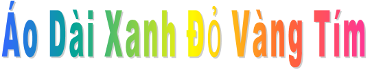 Áo Dài Xanh Đỏ Vàng Tím